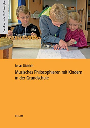 Stock image for Musisches Philosophieren mit Kindern in der Grundschule (German Edition) for sale by Lucky's Textbooks