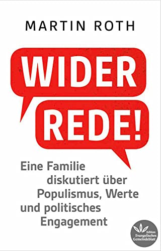 9783945369456: Widerrede!: Eine Familie diskutiert ber Populismus, Werte und politisches Engagement