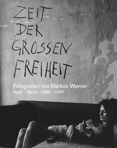Beispielbild fr Zeit der groen Freiheit: Fotografien von Markus Werner zum Verkauf von medimops