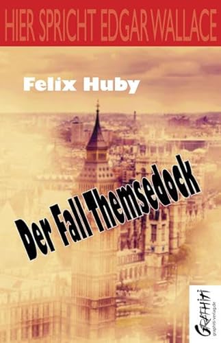 Stock image for Hier spricht Edgar Wallace - Der Fall Themsedock for sale by medimops