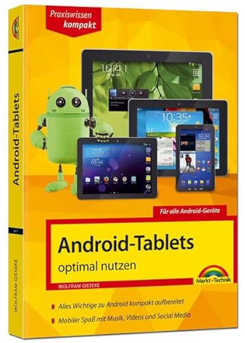 Beispielbild fr Android Tablets optimal nutzen: Alles wichtige zu Android kompakt aufbereitet. Mobiler Spa mit Musik, Videos und Social Media. Für alle Android-Geräte [Paperback] Gieseke, Wolfram zum Verkauf von tomsshop.eu