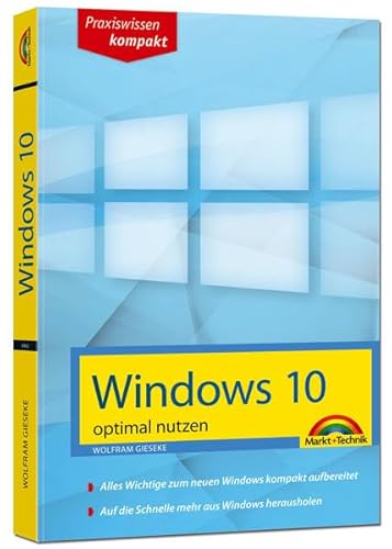 Stock image for Windows 10 optimal nutzen - kompakt und leicht verstndlich erklrt: so klappt der Umstieg auf Windows 10 for sale by medimops