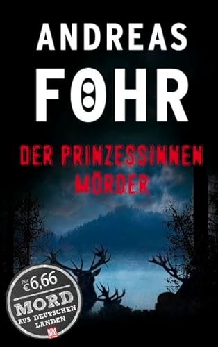 Föhr, A: Prinzessinnenmörder : Ausgezeichnet mit dem Friedrich-Glauser-Preis für das beste Debüt 2010 - Andreas Föhr,BamS Thriller