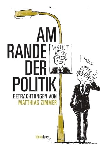 Stock image for Am Rande der Politik: Betrachtungen. Mit Illustrationen von Claas Janssen. for sale by Trendbee UG (haftungsbeschrnkt)