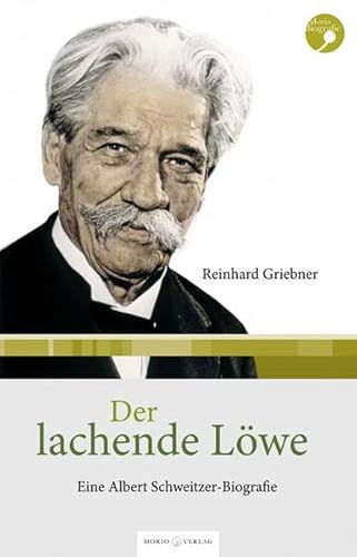 Beispielbild fr Der lachende Lwe: Eine Albert-Schweitzer-Biografie zum Verkauf von medimops