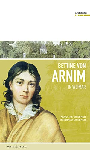 Beispielbild fr Bettine von Arnim in Weimar zum Verkauf von medimops