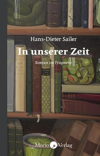 Stock image for In unserer Zeit: Roman im Fragment for sale by Chiron Media