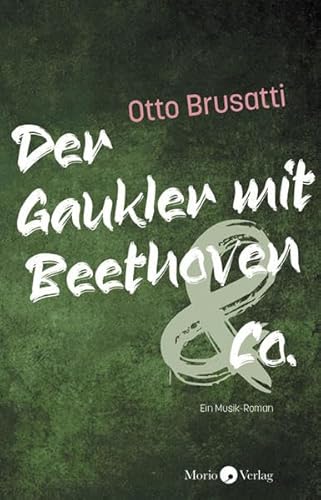 Beispielbild fr Der Gaukler mit Beethoven & Co.: Ein Musik-Roman zum Verkauf von medimops