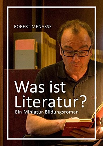 Beispielbild fr Was ist Literatur?: Ein Miniatur-Bildungsroman zum Verkauf von medimops