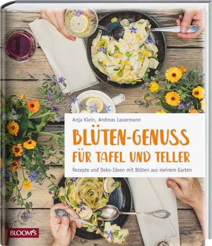 Blüten-Genuss für Tafel und Teller -Language: german by Klein, Anja;  Lauermann, Andreas: New (2019)