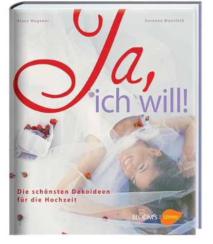 9783945429914: Ja, ich will!: Die schnsten Dekoideen fr die Hochzeit