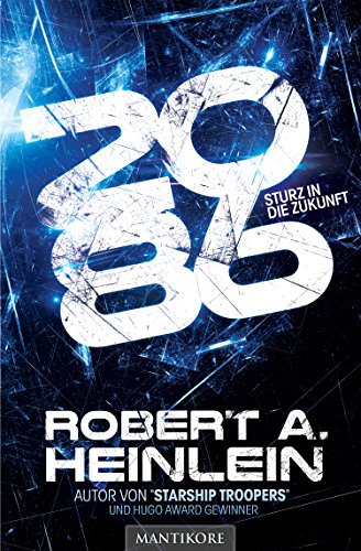 Beispielbild fr 2086 - Sturz in die Zukunft: Ein Science Fiction Roman von Robert A. Heinlein zum Verkauf von medimops