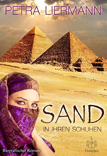 9783945509302: Sand in ihren Schuhen: Biografischer Roman