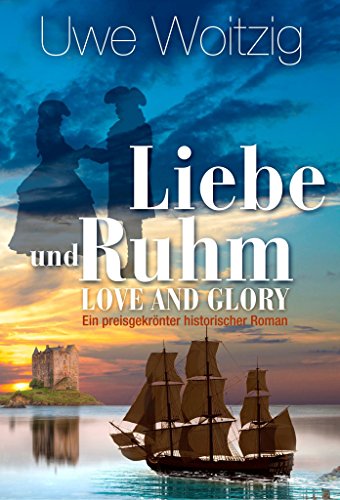 Beispielbild fr Liebe und Ruhm - Love and Glory : Ein preisgekrnter historischer Roman zum Verkauf von Buchpark