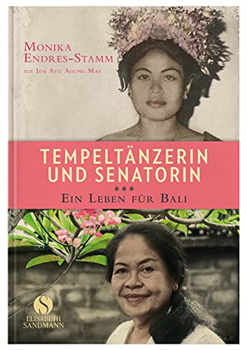 9783945543061: Tempeltnzerin und Senatorin: Ein Leben fr Bali