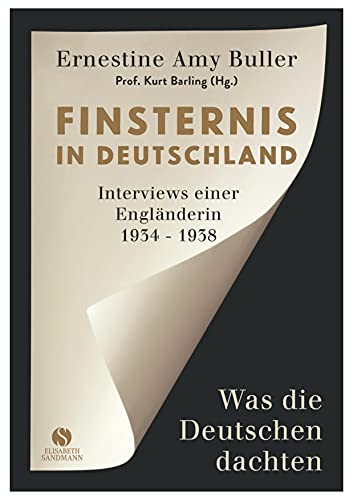 9783945543092: Finsternis in Deutschland: Was die Deutschen dachten. Interviews einer Englnderin 1934 - 1938