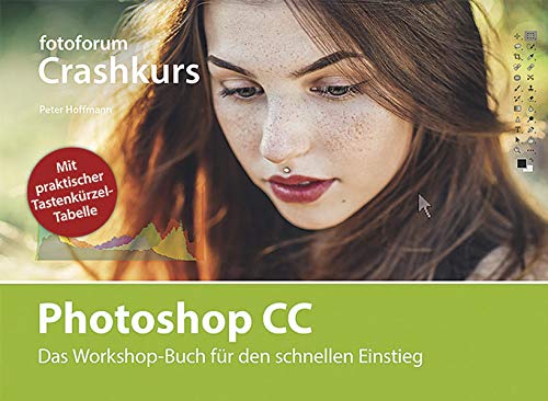 Beispielbild fr Photoshop CC: Das Workshop-Buch fr den schnellen Einstieg (fotoforum Crashkurs) zum Verkauf von medimops