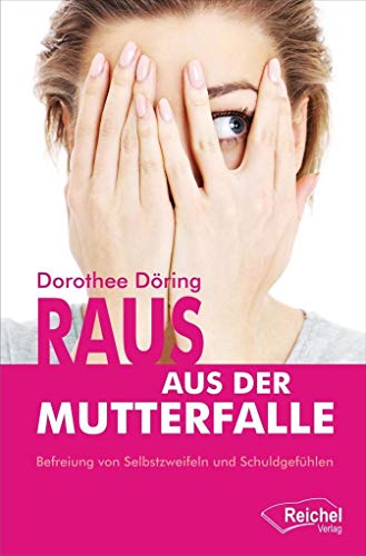 Stock image for Raus aus der Mutterfalle: Befreiung von Selbstzweifeln und Schuldgefhlen for sale by medimops