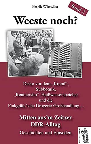 9783945608005: Mitten aus'em Zeitzer DDR-Alltag: Weeste noch? Band 2 Geschichten und Episoden