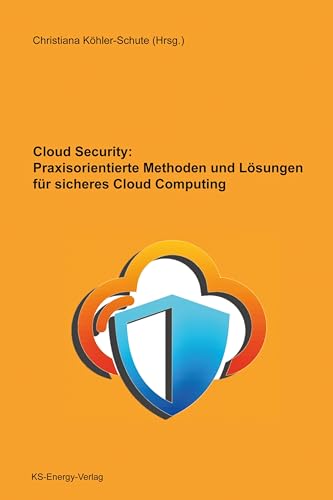 9783945622179: Cloud Security: Praxisorientierte Methoden und Lsungen fr sicheres Cloud Computing