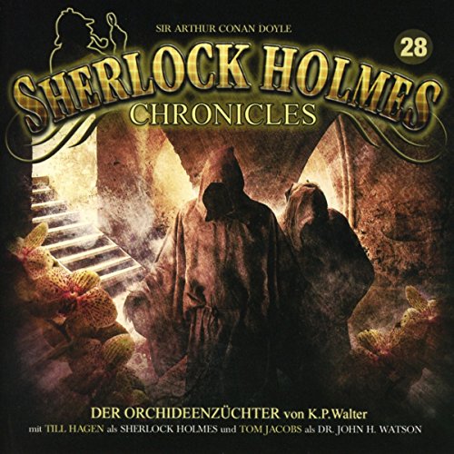 Sherlock Holmes Chronicles 28-Der Orchideenzüchter - Walter, Klaus-Peter|Winter, Markus