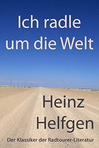 Beispielbild fr Ich radle um die Welt: Der Klassiker der Radtourer-Literatur zum Verkauf von medimops