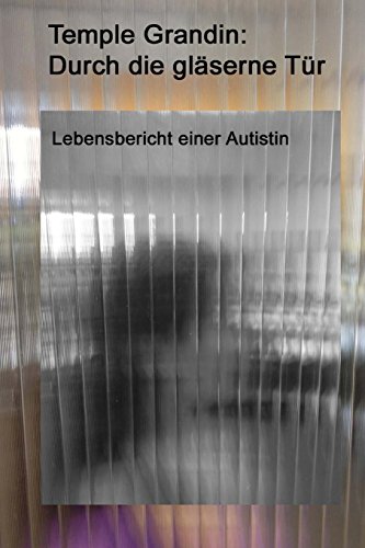 Stock image for Durch die glserne Tr: Lebensbericht einer Autistin (German Edition) for sale by Lucky's Textbooks