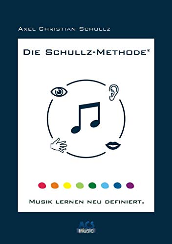 Beispielbild fr Die Schullz-Methode: Musik lernen neu definiert zum Verkauf von medimops