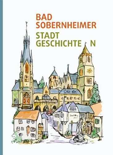 Beispielbild fr Bad Sobernheimer Stadtgeschichte-n. zum Verkauf von Rhein-Hunsrck-Antiquariat Helmut Klein
