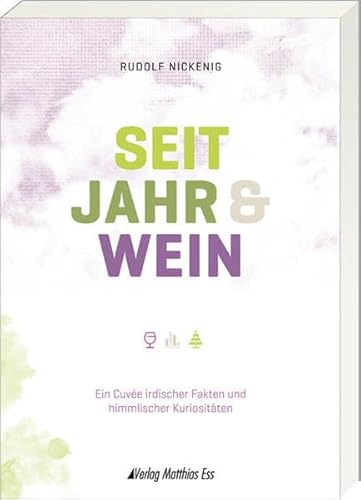 Beispielbild fr Seit Jahr & Wein: Ein Cuvee irdischer Fakten und himmlischer Kuriositten zum Verkauf von medimops