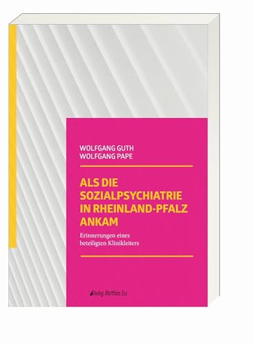 Stock image for Als die Sozialpsychiatrie in Rheinland-Pfalz ankam: Erinnerungen eines beteiligten Klinikleiters for sale by Revaluation Books