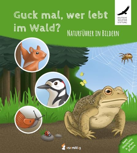 Imagen de archivo de Guck mal, wer lebt im Wald?: Naturfhrer in Bildern a la venta por medimops