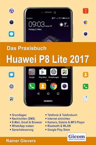 Beispielbild fr Das Praxisbuch Huawei P8 Lite 2017 - Handbuch fr Einsteiger zum Verkauf von medimops