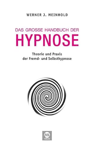 Beispielbild fr Das groe Handbuch der Hypnose: Theorie und Praxis der Fremd- und Selbsthypnose zum Verkauf von medimops