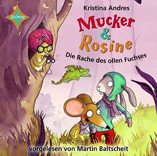 Stock image for Mucker & Rosine Die Rache des ollen Fuchses: Sprecher: Martin Baltscheit. 2 CD. Laufzeit 2 Std. 30 Min. for sale by medimops