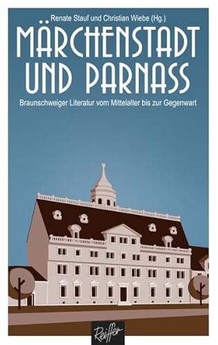 Beispielbild fr Mrchenstadt und Parnass: Braunschweiger Literatur vom Mittelalter bis zur Gegenwart zum Verkauf von medimops