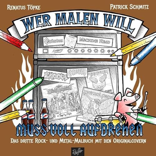 Stock image for Wer malen will, muss voll aufdrehen!: Das dritte Rock- und Metal-Malbuch mit den Originalcovern for sale by medimops