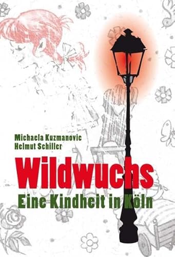 9783945718049: Wildwuchs: Eine Kindheit in Kln - Kuzmanovic, Michaela