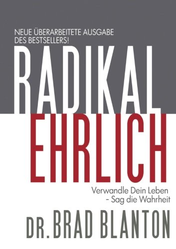 Imagen de archivo de Radikal Ehrlich: Verwandle Dein Leben - Sag die Wahrheit a la venta por medimops