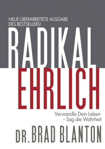 Stock image for Radikal Ehrlich: Verwandle Dein Leben - Sag die Wahrheit (German Edition) for sale by GF Books, Inc.