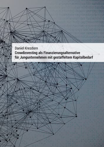 Beispielbild fr Crowdinvesting als Finanzierungsalternative fr Jungunternehmen mit gestaffeltem Kapitalbedarf zum Verkauf von Buchpark