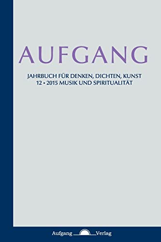 9783945732038: AUFGANG: Jahrbuch fr Denken, Dichten, Kunst