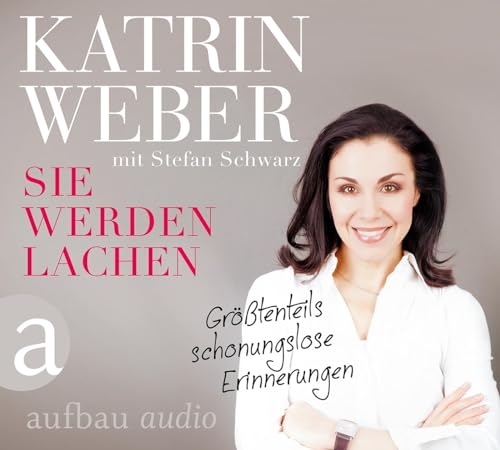 Imagen de archivo de Sie werden lachen: Grtenteils schonungslose Erinnerungen. Gelesen von Katrin Weber. a la venta por medimops