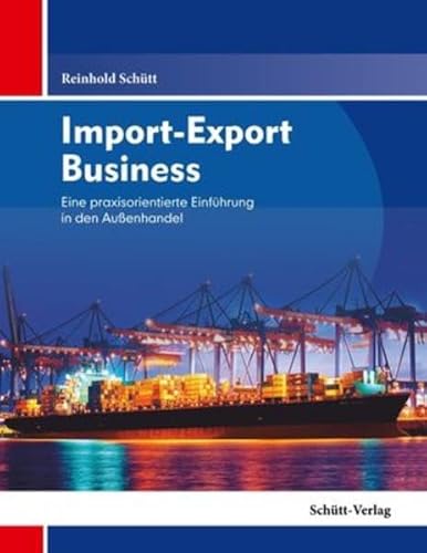 Stock image for Import-Export Business: Das Praktiker-Handbuch fr den erfolgreichen Einstieg in den internationalen Handel for sale by medimops