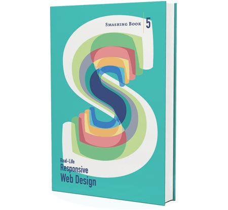 Beispielbild fr Smashing Book 5: Real-Life Responsive Web Design zum Verkauf von SecondSale