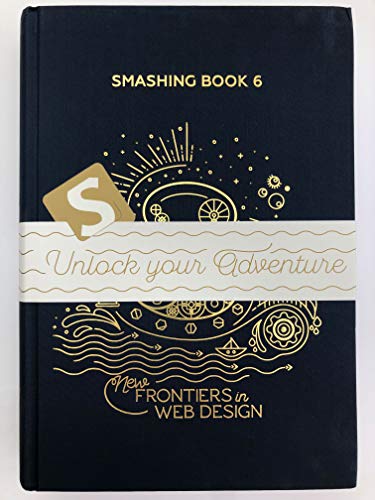 Imagen de archivo de Smashing Book #6: New Frontiers in Web Design a la venta por ThriftBooks-Dallas