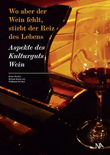 9783945751121: "Wo aber der Wein fehlt, stirbt der Reiz des Lebens": Aspekte des Kulturguts Wein
