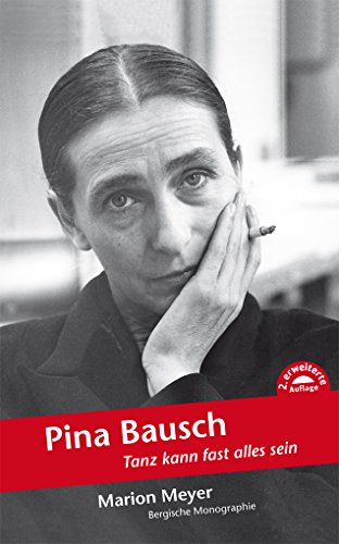 Beispielbild fr Pina Bausch: Tanz kann fast alles sein (Bergische Monographie) zum Verkauf von medimops