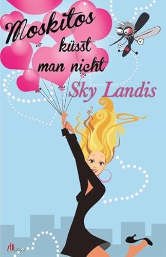 Moskitos küsst man nicht - Sky Landis