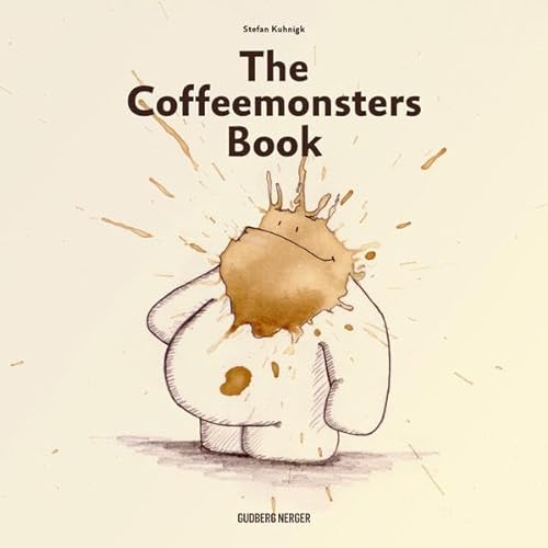 9783945772164: The Coffeemonsters Book: Aus Kaffeeflecken werden Monster